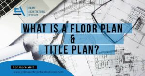 What Is A Floor Plan & Title Plan? | Online Architectural Services